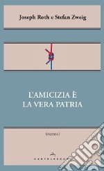 L'amicizia è la vera patria libro