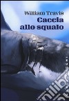 Caccia allo squalo libro