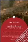 La caduta di Roma. La lunga fine di una superpotenza dalla morte di Marco Aurelio fino al 476 d. C. libro