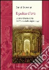 Il palco d'oro. La straordinaria storia dell'opera dalle origini a oggi libro