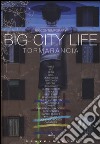 Big City Life. Tormarancia. Ediz. illustrata libro