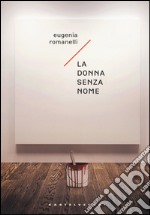 La donna senza nome libro