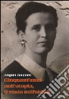 Cinquant'anni nell'utopia, il resto nell'aldilà libro di Zucconi Angela