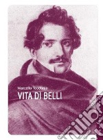 Vita di Belli libro