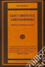 Gesù Cristo e il cristianesimo libro