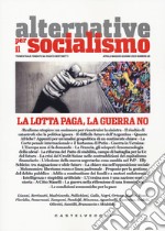 Alternative per il socialismo. Vol. 68: La lotta paga, la guerra no libro