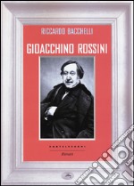 Gioacchino Rossini libro