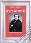 Gioacchino Rossini libro di Bacchelli Riccardo