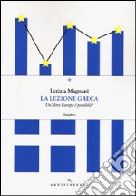 La lezione greca. Un'altra Europa è possibile? libro