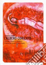 L'albero coricato. L'intimità, il tempo e il desiderio: il Cantico dei cantici di Marc Chagall libro