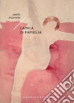 L'amica di famiglia libro