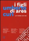 I figli di Ares. Guerra infinita e terrorismo libro di Curi Umberto