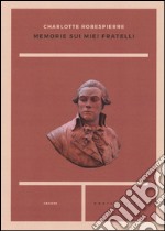 Memorie sui miei fratelli libro