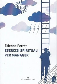 Esercizi spirituali per manager libro