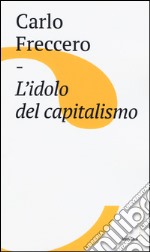 L'idolo del capitalismo libro