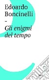 Gli enigmi del tempo libro