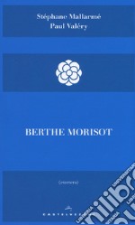 Berthe Morisot. Ediz. illustrata libro