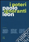 I poteri ignoranti. Ascesa e caduta dell'economia dell'accumulazione libro