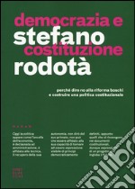 Democrazia e costituzione. Perché dire no alla riforma Boschi e costruire una politica costituzionale libro