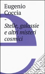 Stelle, galassie e altri misteri cosmici