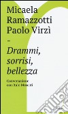 Drammi, sorrisi, bellezza. Conversazione con Italo Moscati libro