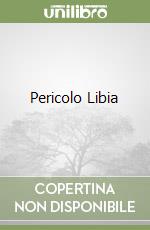 Pericolo Libia