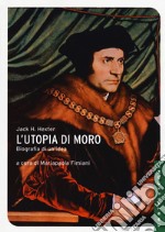 L'utopia di Moro: biografia di un'idea