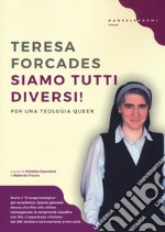 Siamo tutti diversi! Per una teologia queer libro