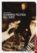 Economia politica dell'arte libro