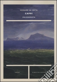Capri. Una biografia