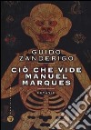 Ciò che vide Manuel Marques libro