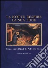 La notte respira la sua luce. Poesie e canti di Natale dei Padri della Chiesa. Ediz. illustrata libro di Peri A. (cur.)