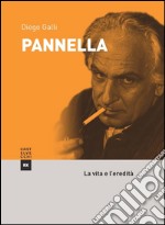 Pannella. La vita e l'eredità