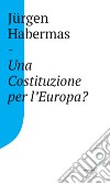 Una Costituzione per l'Europa? libro di Habermas Jürgen