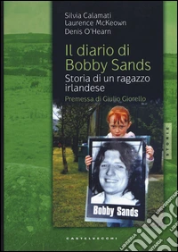 Il diario di Bobby Sands. Storia di un ragazzo irlandese