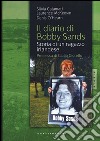 Il diario di Bobby Sands. Storia di un ragazzo irlandese libro