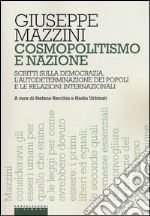 Cosmopolitismo e nazione. Scritti sulla democrazia, l'autodeterminazione dei popoli e le relazioni internazionali libro