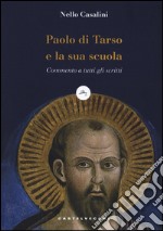 Paolo di Tarso e la sua scuola. Commento a tutti gli scritti libro