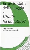 L'Italia ha un futuro? libro