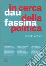 In cerca della politica. La sinistra per l'uomo libro