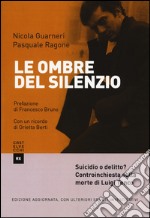 Le ombre del silenzio. Suicidio o delitto? Controinchiesta sulla morte di Luigi Tenco. Ediz. ampliata