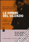 Le ombre del silenzio. Suicidio o delitto? Controinchiesta sulla morte di Luigi Tenco. Ediz. ampliata libro