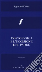 Dostoevskij e l'uccisione del padre