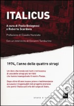 Italicus. 1974, l'anno delle quattro stragi libro