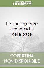 Le conseguenze economiche della pace libro