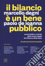 Il bilancio è un bene pubblico. Potenzialità e criticità delle nuove regole del bilancio dello Stato libro