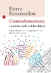 Controdemocrazia. La politica nell'era della sfiducia. Nuova ediz. libro