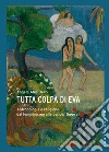 Tutta colpa di Eva. Antropologia e religione dal femminismo alla gender theory libro