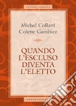 Quando l'escluso diventa l'eletto libro