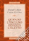 Quando l'escluso diventa l'eletto libro